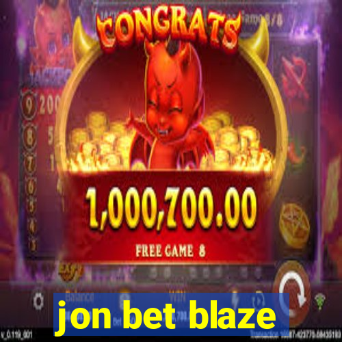 jon bet blaze